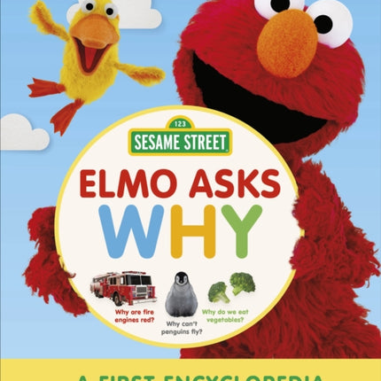 Sesame Street Elmo Asks Why?: A First Encyclopedia for Growing Minds