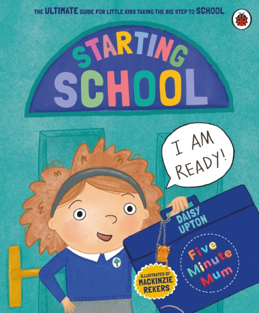 Five Minute Mum: Starting School: The Ultimate Guide for New School Starters