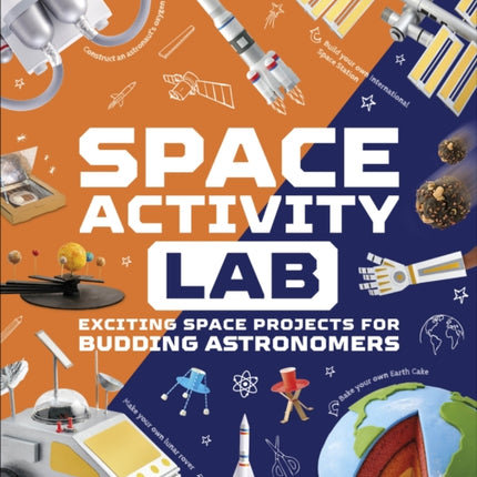 Space Activity Lab: Exciting Space Projects for Budding Astronomers