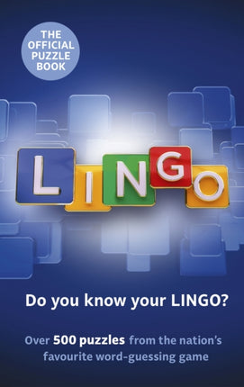 Lingo Puzzle Book: The official companion to the nation’s favourite guessing game featuring over 500 puzzles