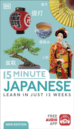 15 Minute Japanese: Learn in Just 12 Weeks