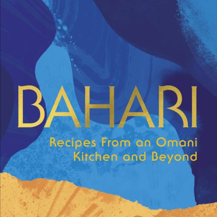 Bahari: Recipes From an Omani Kitchen and Beyond