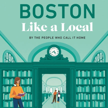 Boston Like a Local: By the People Who Call It Home