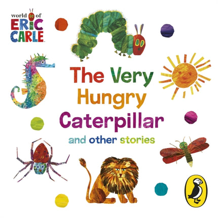 The World of Eric Carle The Very Hungry Caterpillar and other Stories