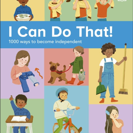 I Can Do That!: 1000 Ways to Become Independent