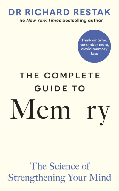 The Complete Guide to Memory: The Science of Strengthening Your Mind