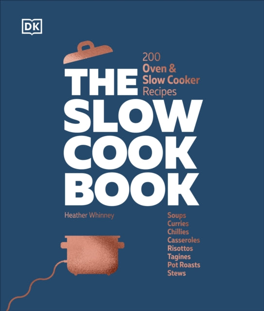 The Slow Cook Book: 200 Oven & Slow Cooker Recipes