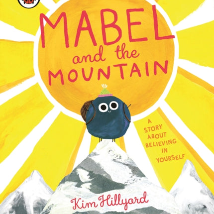 Mabel and the Mountain: a story about believing in yourself