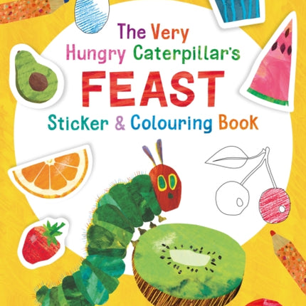 The Very Hungry Caterpillar’s Feast Sticker and Colouring Book