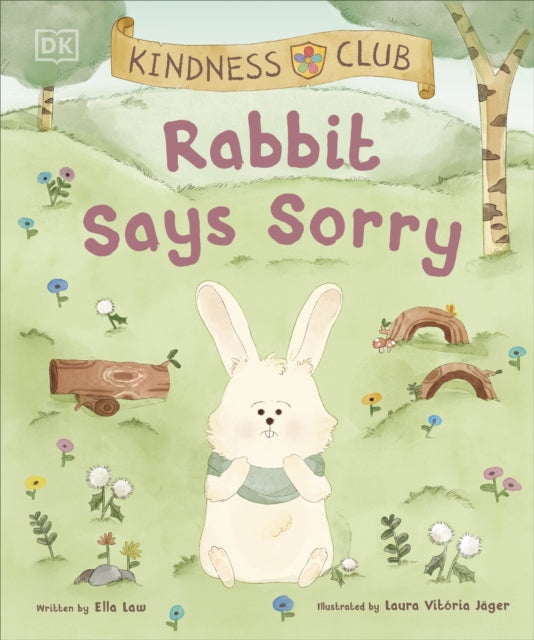 Kindness Club Rabbit Says Sorry: Join the Kindness Club as They Find the Courage To Be Kind