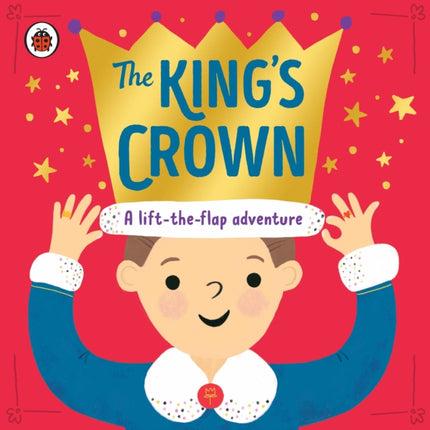 The King's Crown: A lift-the-flap, search-and-find adventure