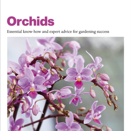 Grow Orchids: Essential Know-how and Expert Advice for Gardening Success