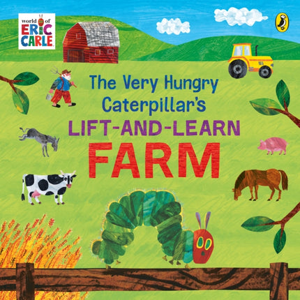 The Very Hungry Caterpillar’s Lift and Learn: Farm