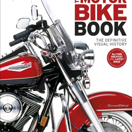 The Motorbike Book: The Definitive Visual History