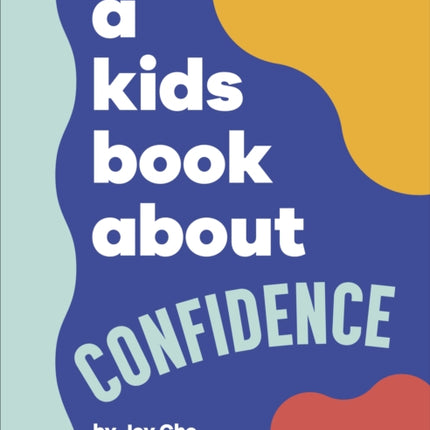 A Kids Book About Confidence