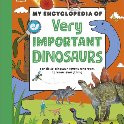 My Encyclopedia of Very Important Dinosaurs