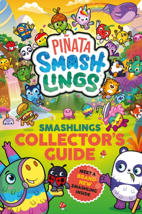 Piñata Smashlings: Smashlings Collector’s Guide