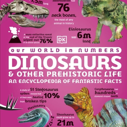 Our World in Numbers Dinosaurs and Other Prehistoric Life