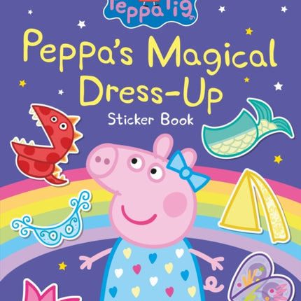 Peppa Pig: Peppa’s Magical Dress-Up Sticker Book