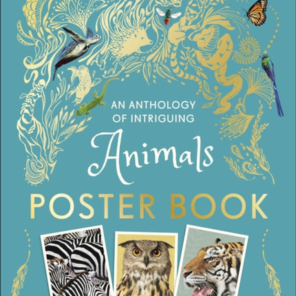 An Anthology of Intriguing Animals Poster Book: With More Than 30 Reversible Tear-Out Posters