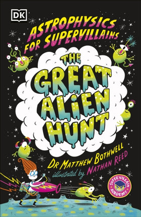 Astrophysics for Supervillains 2 The Great Alien