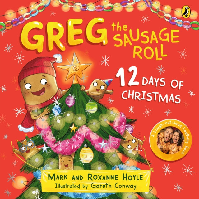 Greg the Sausage Roll: 12 Days of Christmas: Discover the laugh out loud NO 1 Sunday Times bestselling series