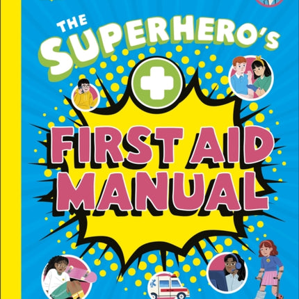 The Superheros First Aid Manual