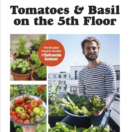 Tomatoes and Basil on the 5th Floor The Frenchie