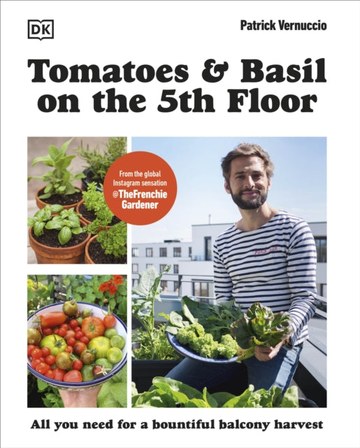 Tomatoes and Basil on the 5th Floor The Frenchie Gardener