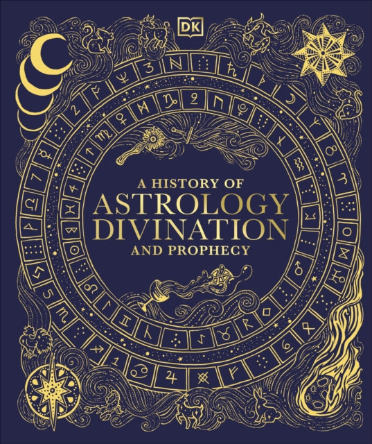 A History of Astrology Divination and Prophecy