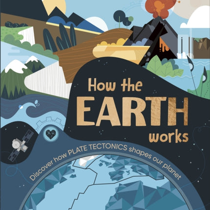 How the Earth Works