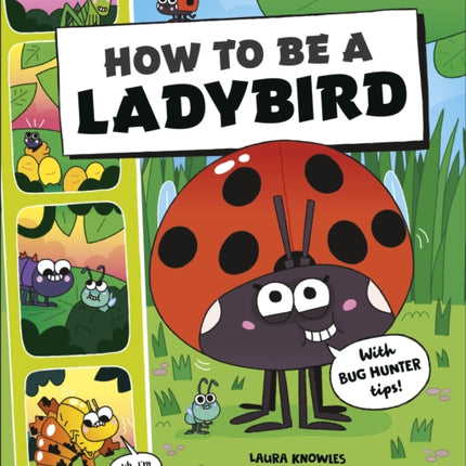 How to be a Ladybird in association with the