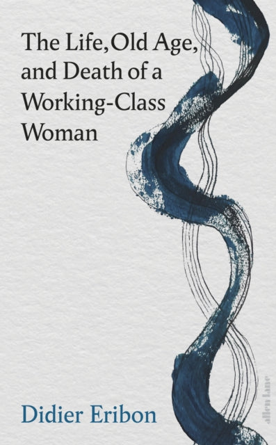 The Life Old Age and Death of a WorkingClass