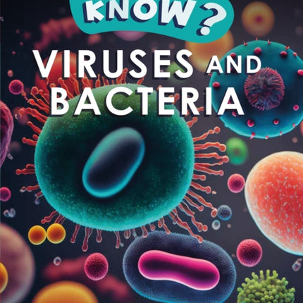 Do You Know Level 4  Viruses and Bacteria