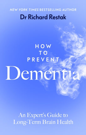 How to Prevent Dementia: An Expert’s Guide to Long-Term Brain Health