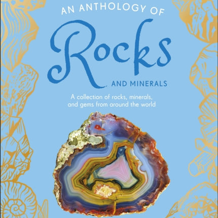 An Anthology of Rocks and Minerals