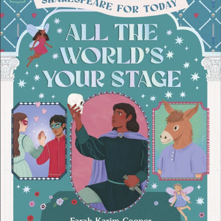 All the Worlds Your Stage Shakespeare for Today