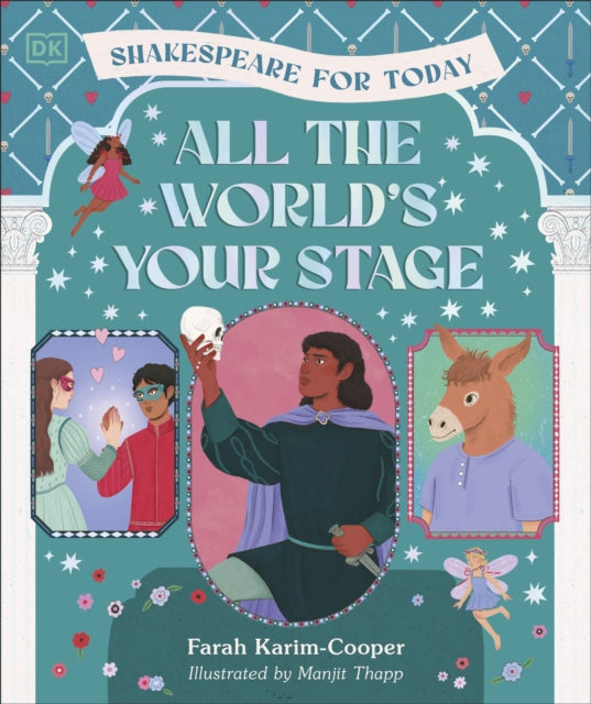 All the Worlds Your Stage Shakespeare for Today