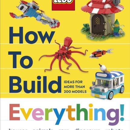 LEGO How to Build Everything
