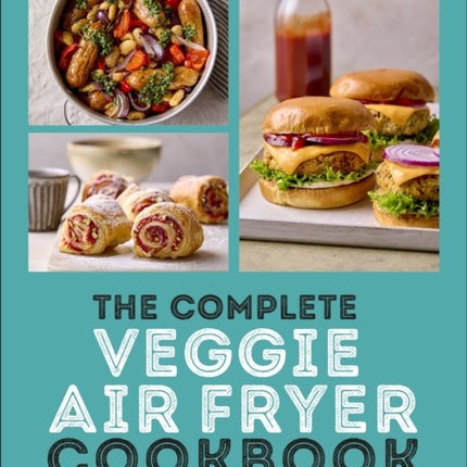 The Complete Veggie Air Fryer Cookbook