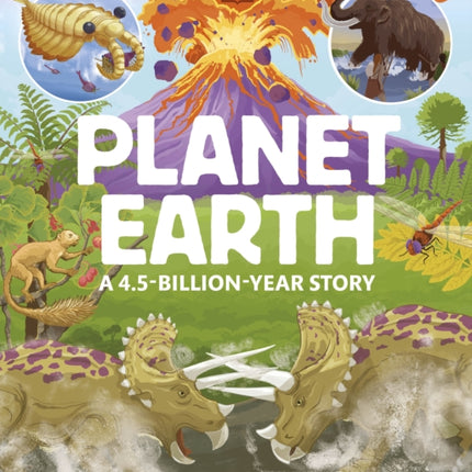 Planet Earth A 4.5 Billion Year Story