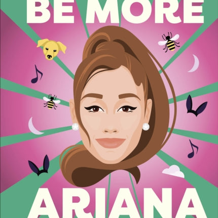 Be More Ariana Grande