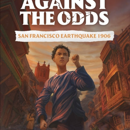 Against the Odds San Francisco Earthquake 1906
