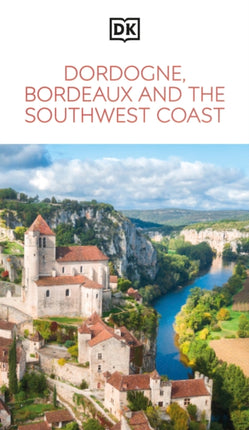 DK Dordogne Bordeaux and the Southwest Coast