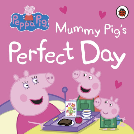 Peppa Pig Mummy Pigs Perfect Day
