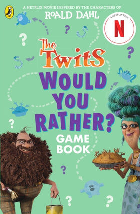 The Twits A Would You Rather Game Book