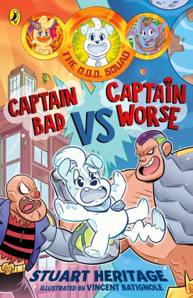 The O.D.D. Squad Captain Bad Vs Captain Worse