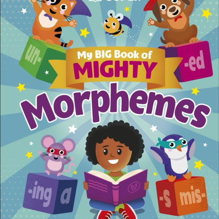 My Big Book of Mighty Morphemes