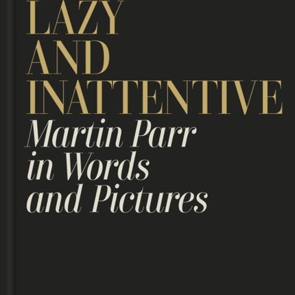 Utterly Lazy and Inattentive