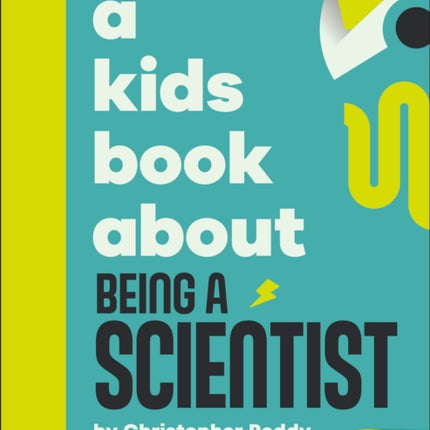 A Kids Book About Being A Scientist